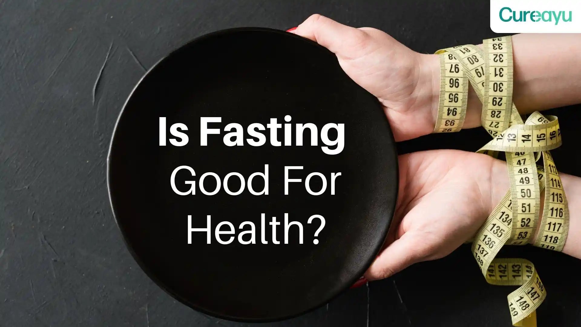 Is Fasting Good For Health: An In-Depth Analysis