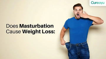 Does Masturbation Cause Weight Loss: Exploring the Myths and Facts