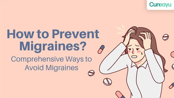 How to Prevent Migraines: Comprehensive Ways to Avoid Migraines