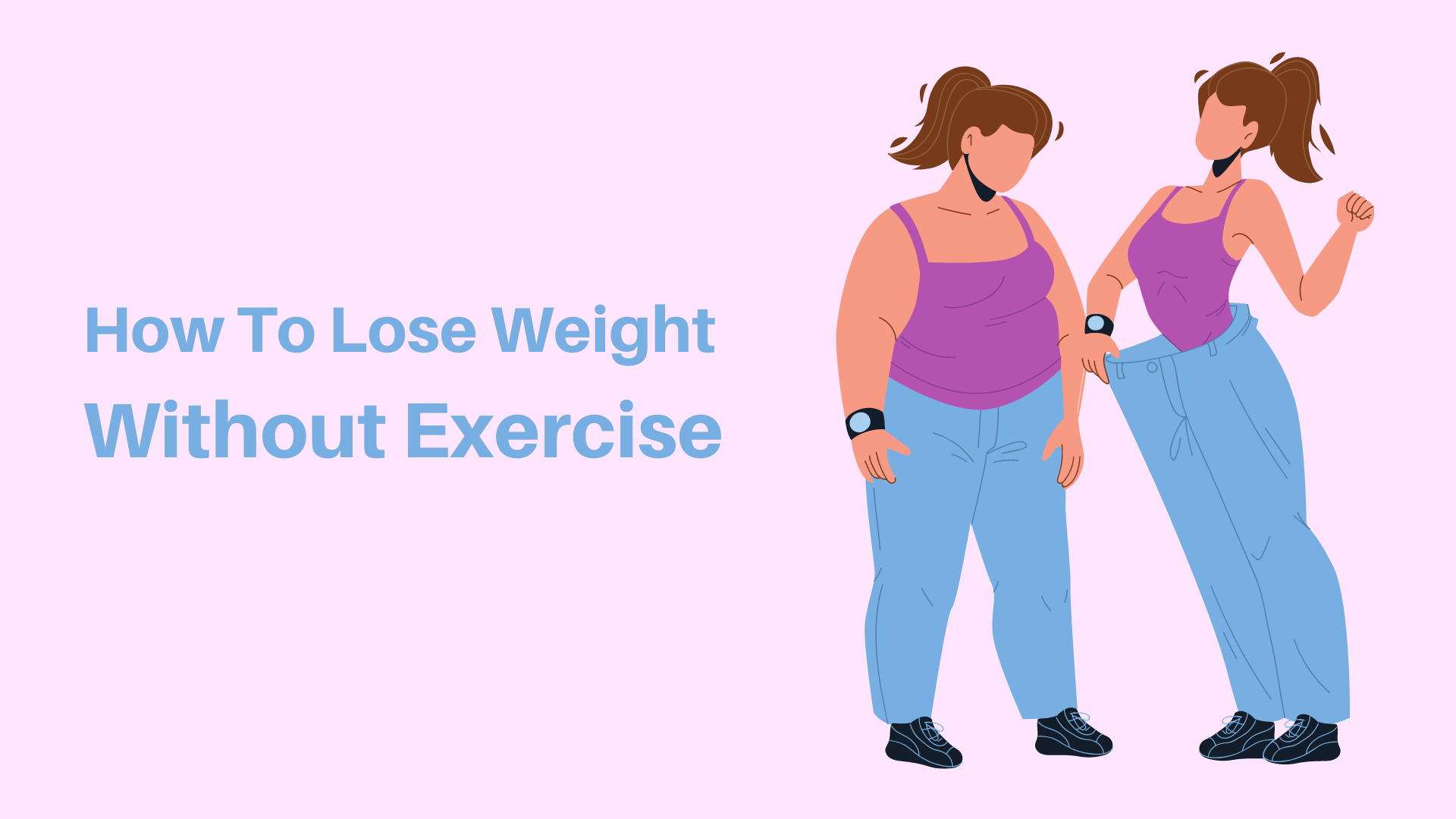 How To Lose Weight Without Exercise: Proven Tips for a Healthier You
