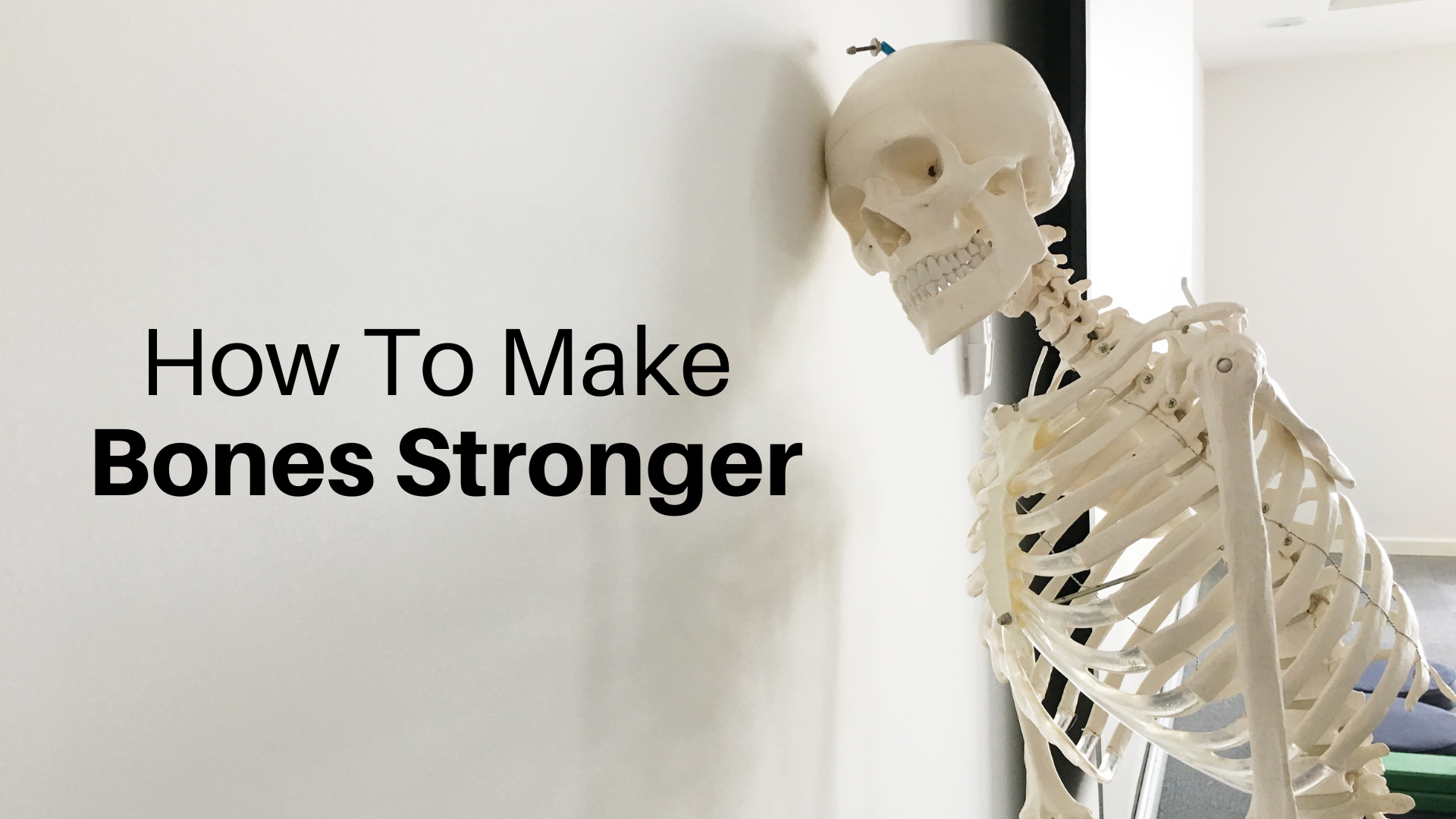 how to make bones stronger 