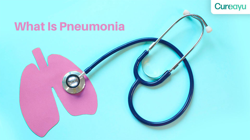 What Is Pneumonia: Symptoms, Causes, Complications & Treatment – Cureayu